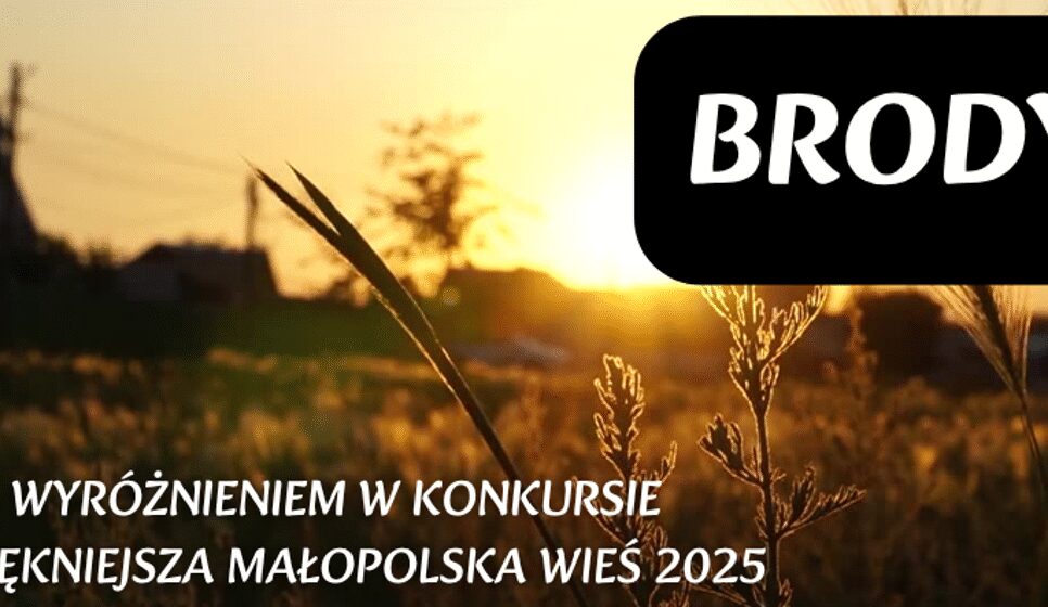 Sołectwo Brody wyróżnione w kategorii „Najpiękniejsza Małopolska Wieś” w konkursie „Małopolska Wieś 2025”. Kalwaria Zebrzydowska