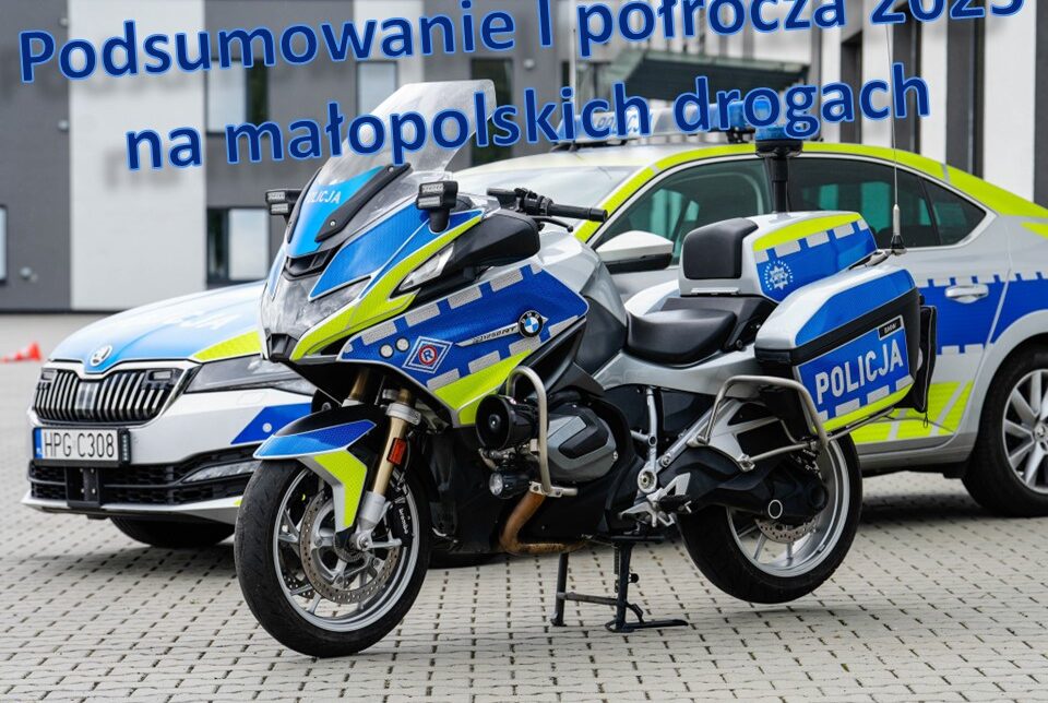 Bezpieczniejsze I półrocze 2025 na małopolskich drogach – liczba ofiar śmiertelnych jest mniejsza o ponad 20%. Kraków