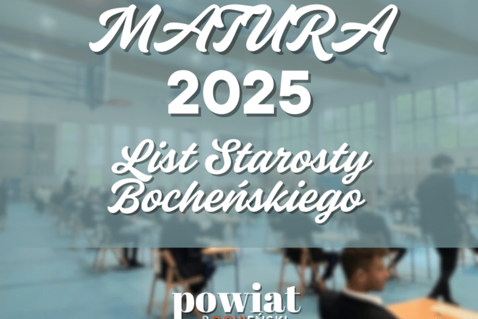 List Starosty Bocheńskiego do tegorocznych maturzystek i maturzystów. Bochnia