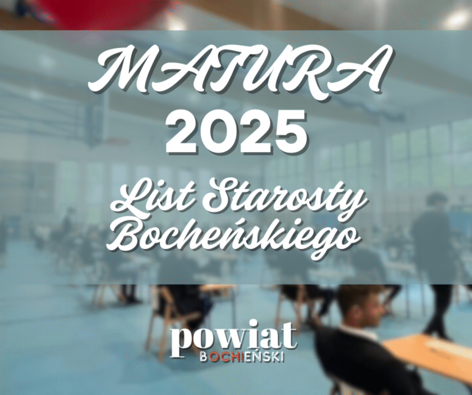 List Starosty Bocheńskiego do tegorocznych maturzystek i maturzystów. Bochnia