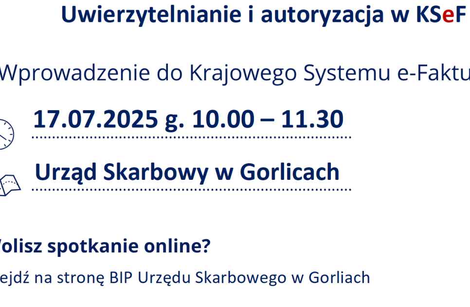Cykl lenich spotkań „Uwierzytelnienie i autoryzacja w Krajowym Systemie e-Faktur”. Gorlice