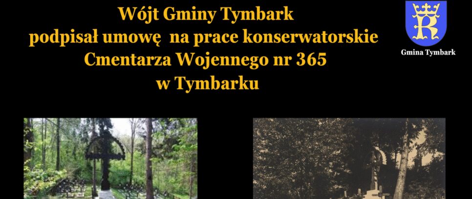 Umowa na pierwszy etap prac konserwatorskich na Cmentarzu Wojennym nr 365 w Tymbarku podpisana!. Tymbark