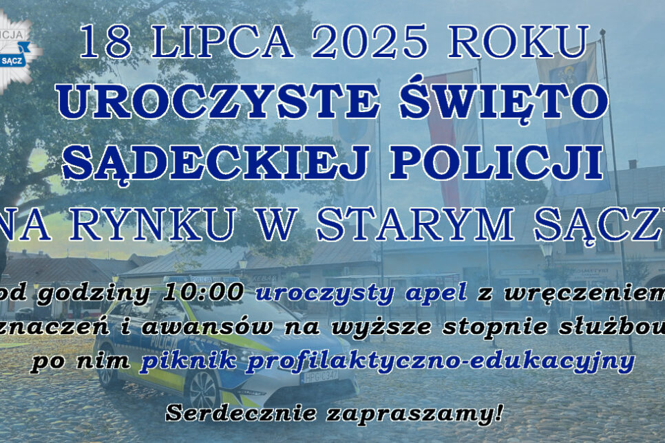 18 lipca br. Święto Policji na rynku w Starym Sączu. Na mieszkańców i turystów czekają liczne atrakcje. Nowy Sącz