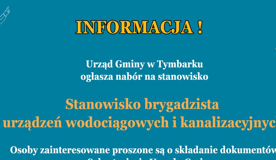 Urząd Gminy w Tymbarku ogłasza nabór na stanowisko brygadzista urządzeń wodociągowych i kanalizacyjnych.. Tymbark