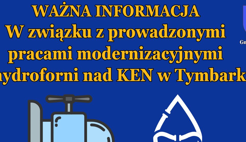 Ważna informacja ! W związku z prowadzonymi pracami modernizacyjnymi w hydroforni nad ul. KEN w Tymbarku, mogą wystąpić czasowe przerwy w dostawie wody na osiedlu położonym nad Zespołem Szkół w Tymbarku.. Tymbark
