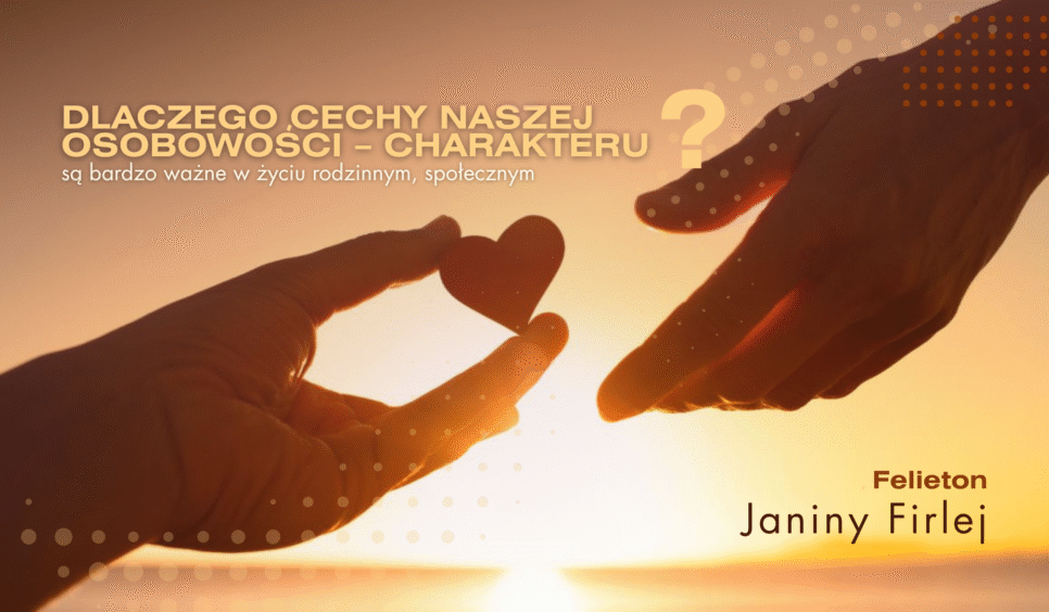 Dlaczego cechy naszej osobowości – charakteru są bardzo ważne w życiu rodzinnym, społecznym?. Gmina Limanowa