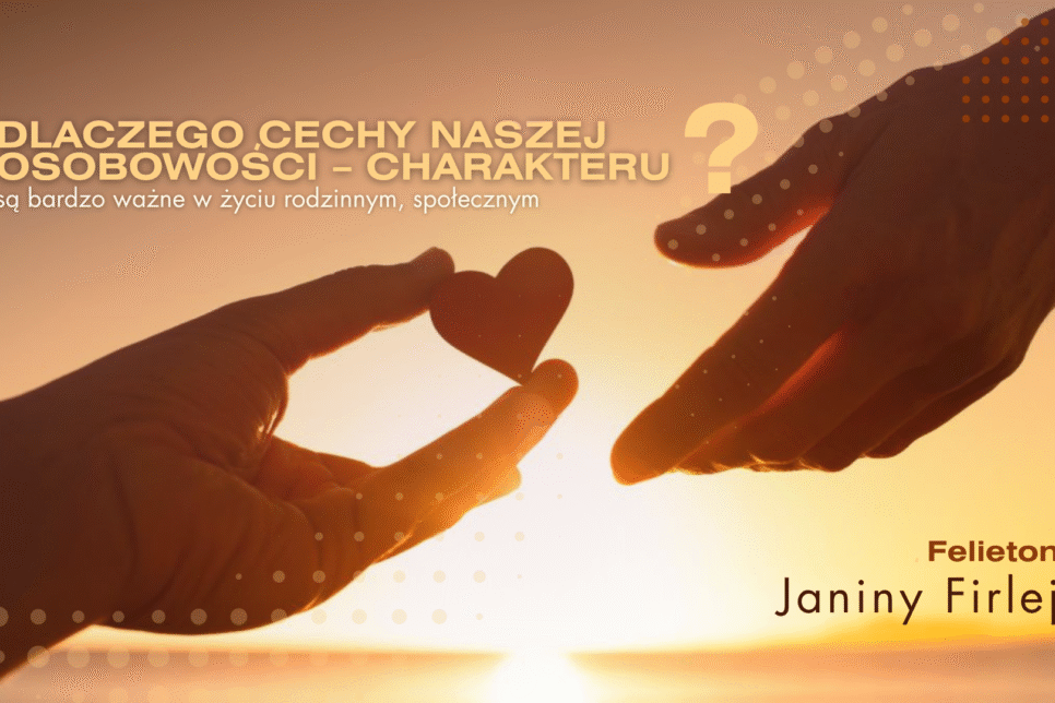 Dlaczego cechy naszej osobowości – charakteru są bardzo ważne w życiu rodzinnym, społecznym?. Gmina Limanowa