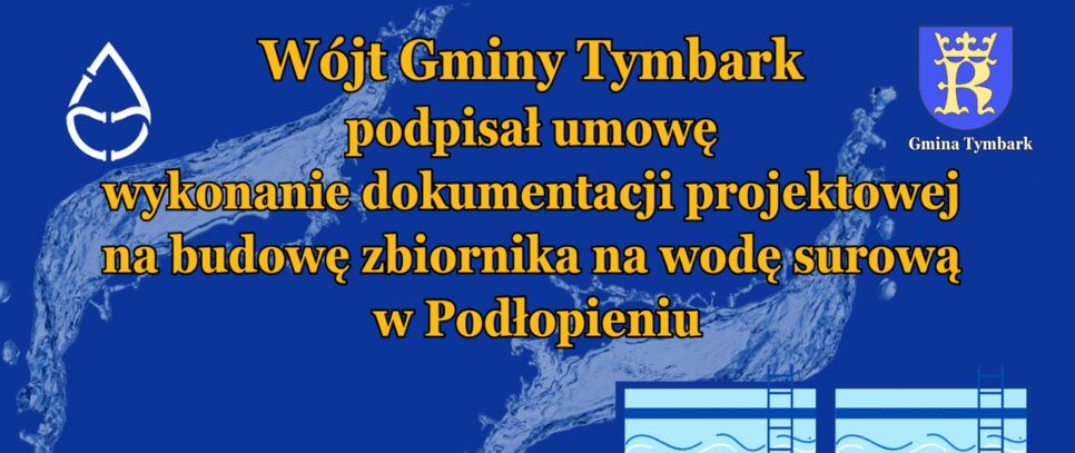 Podpisano umowę na wykonanie dokumentacji projektowej zbiornika na wodę surową w Podłopieniu. Gmina Tymbark