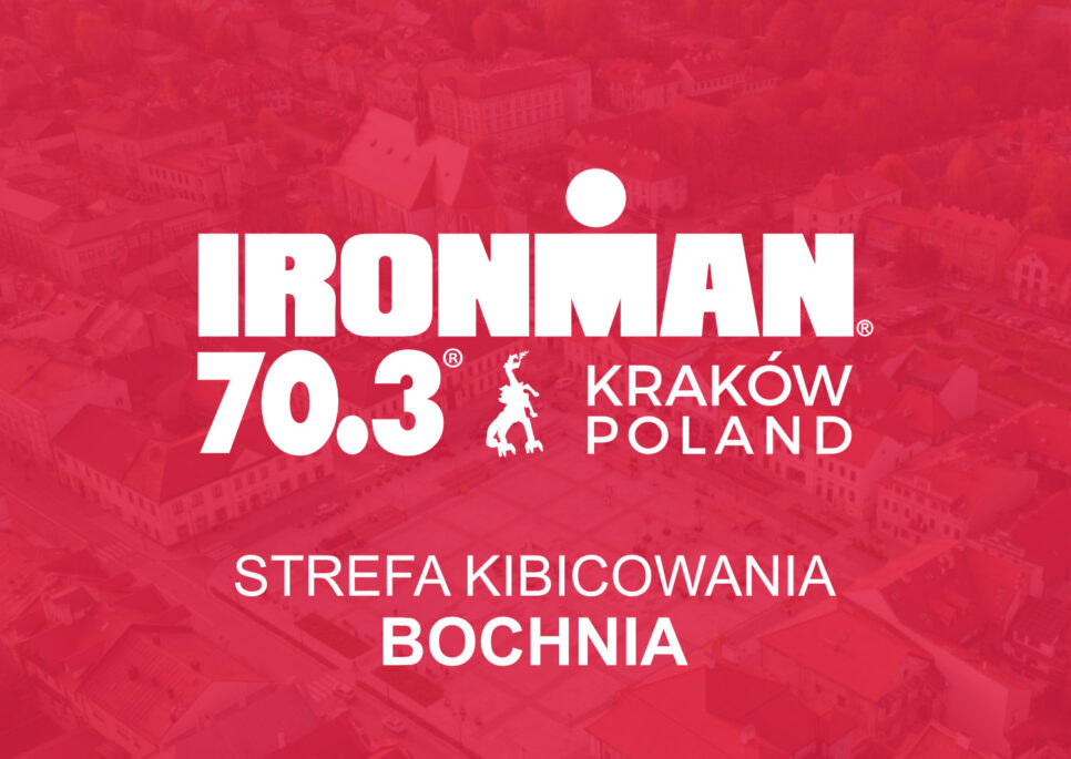 IRONMAN 70.3 Kraków – Strefa Kibicowania na Rynku!. Bochnia