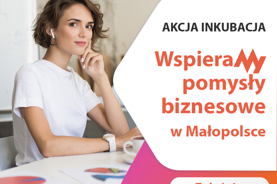Trwa nabór zgłoszeń do programu inkubacji pomysłów biznesowych. Małopolska