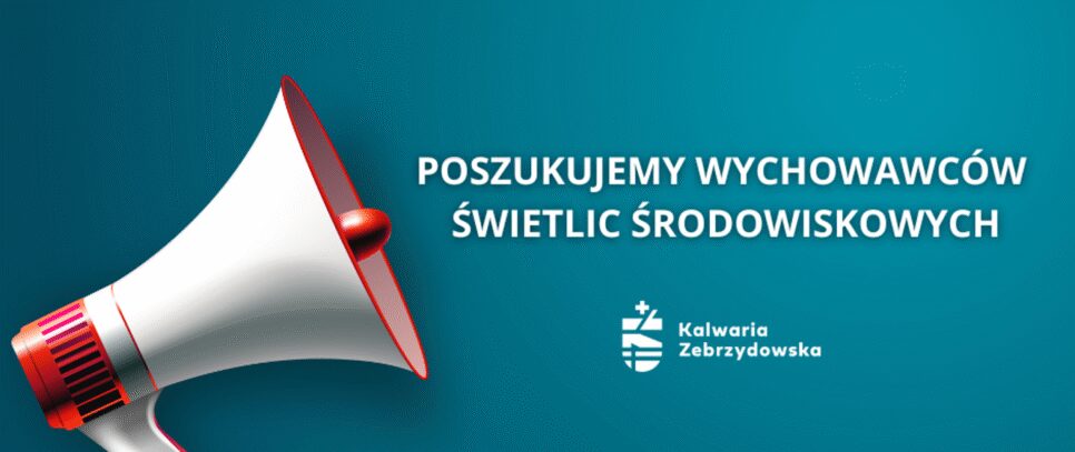 Gmina Kalwaria Zebrzydowska poszukuje wychowawców świetlic środowiskowych. Kalwaria Zebrzydowska