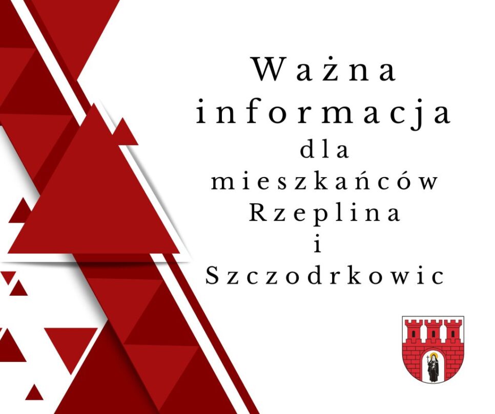 WAŻNY KOMUNIKAT DLA MIESZKAŃCÓW SZCZODRKOWIC I RZEPLINA. Gmina Skała