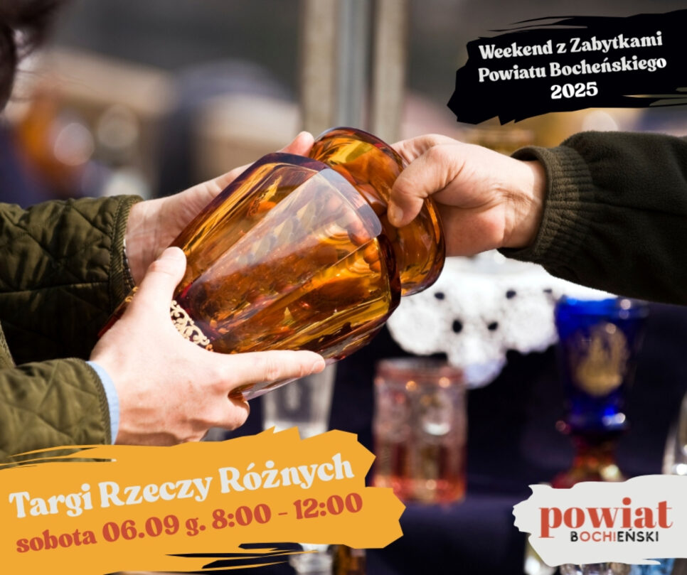 Targi Rzeczy Różnych czyli Bocheński Pchli Targ w ramach Weekendu z Zabytkami. Bochnia