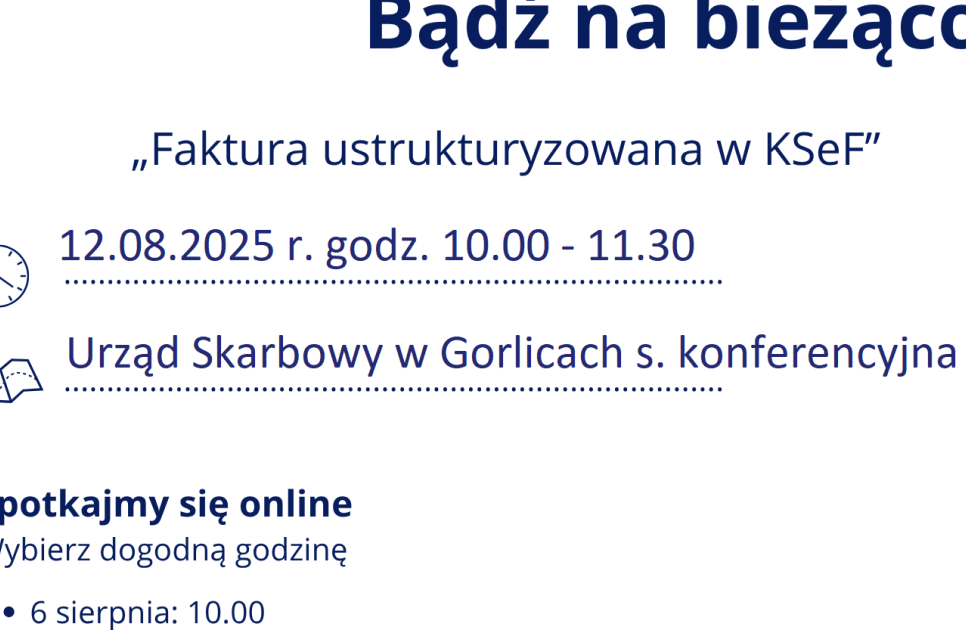 Cykl letnich spotkań „Faktura ustrukturyzowanaw Krajowym Systemie e-Faktur”. Gorlice