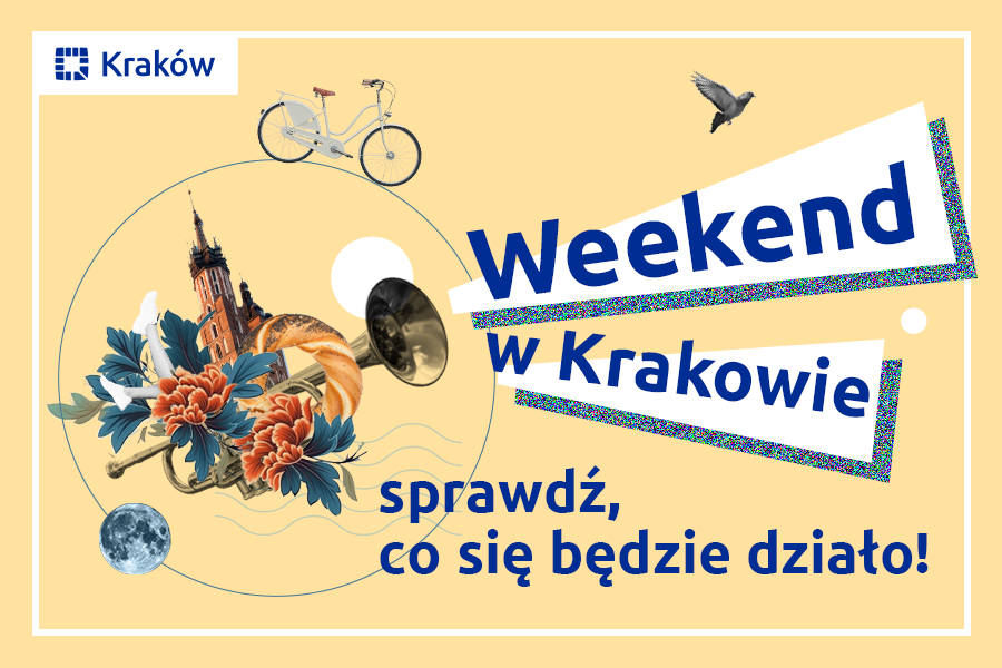 Weekend w Krakowie – sprawdź, co się będzie działo!. Kraków