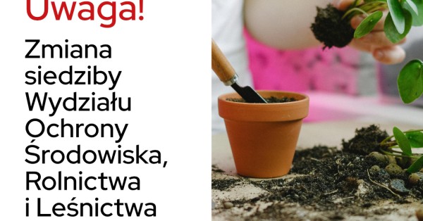 Zmiana siedziby Wydziału Ochrony Środowiska, Rolnictwa i Leśnictwa. Powiat krakowski