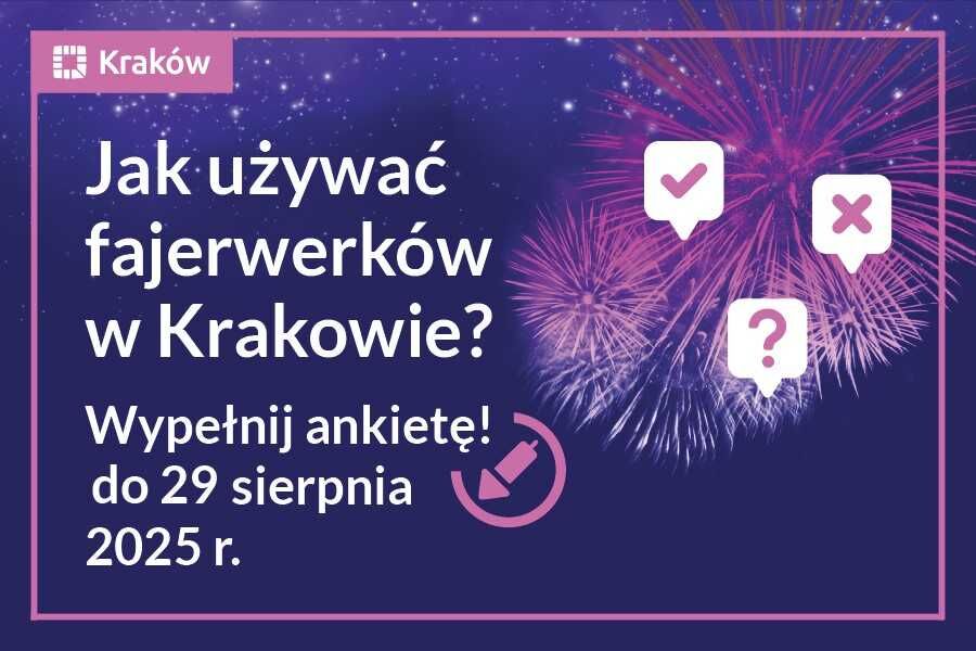 Fajerwerki w Krakowie? Więcej czasu na wypełnienie ankiety. Kraków