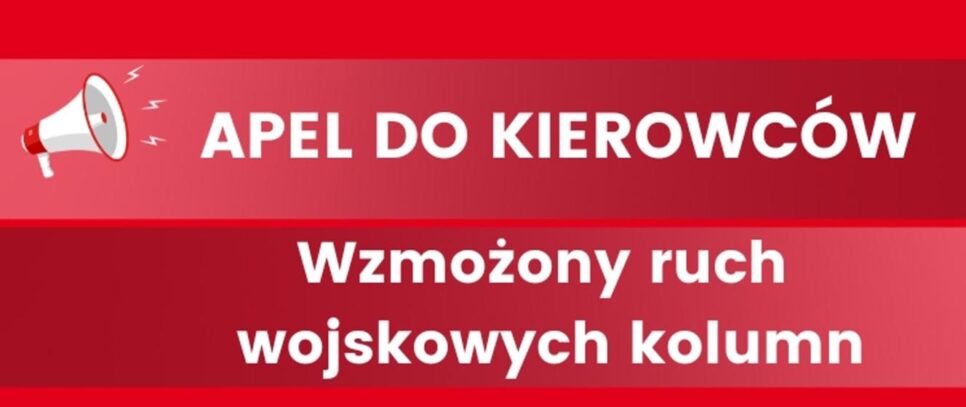 Wzmożony ruch wojskowych kolumn – apel do kierowców!. Gorlice