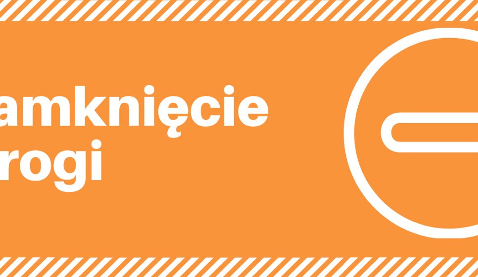 Zamknięcie drogi w miejscowościach: Klecza Górna i Barwałd Dolny – 29-30 sierpnia 2025. Stryszów