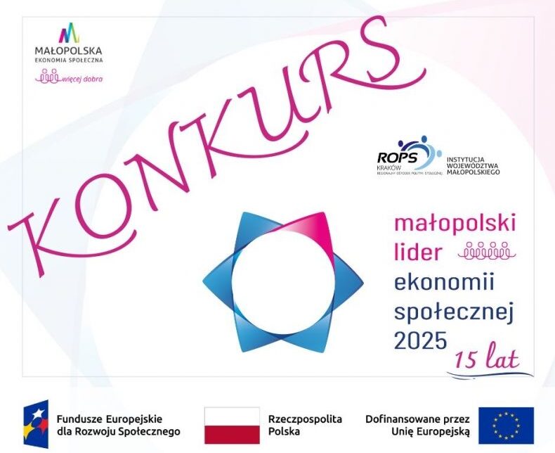 Rusza XV edycja konkursu Małopolski Lider Ekonomii Społecznej. Małopolska