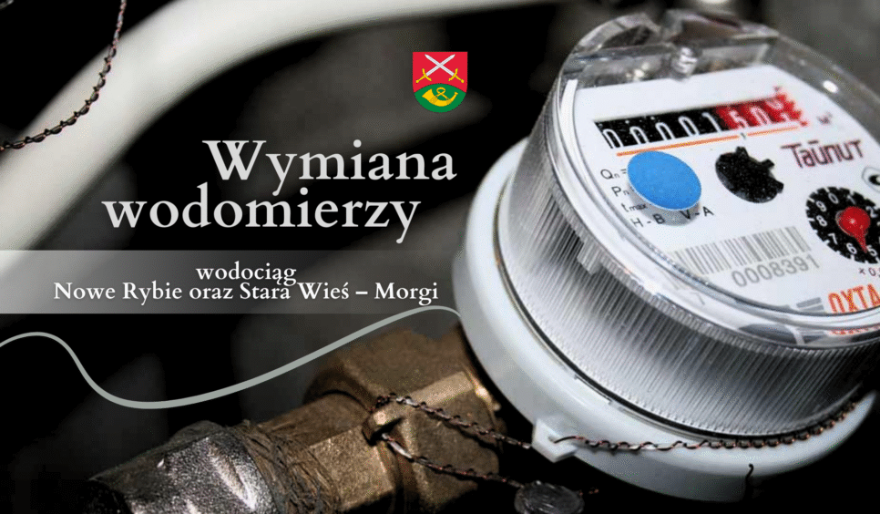 Informacja o wymianie wodomierzy w 2025 roku – wodociąg Nowe Rybie, wodociąg Stara Wieś – Morgi. Gmina Limanowa