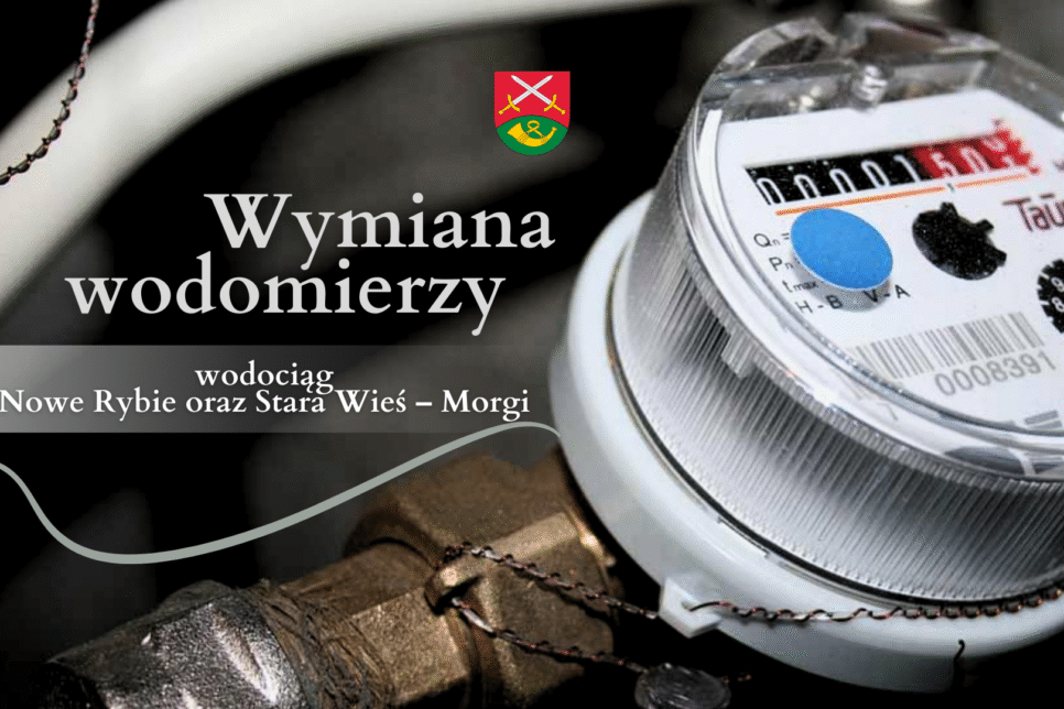 Informacja o wymianie wodomierzy w 2025 roku – wodociąg Nowe Rybie, wodociąg Stara Wieś – Morgi. Gmina Limanowa