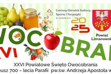 Zbliża się XXVI Powiatowe Święto Owocobrania w Łukowicy połączone z obchodami 700-lecia Parafii pw. św Andrzeja Apostoła. Powiat limanowski