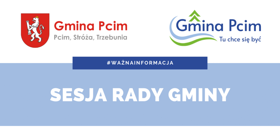 INFORMACJA – XIII sesja Rady Gminy Pcim. Gmina Pcim