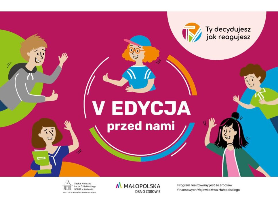 Rozpoczynamy 5 edycję Programu „Ty decydujesz, jak reagujesz”. Szpital Babiński Kraków