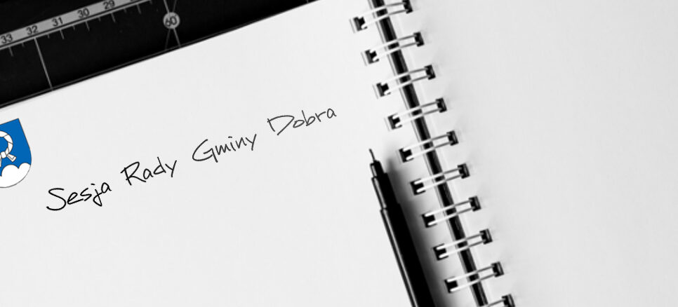 XVII Sesja Rady Gminy Dobra. Gmina Dobra