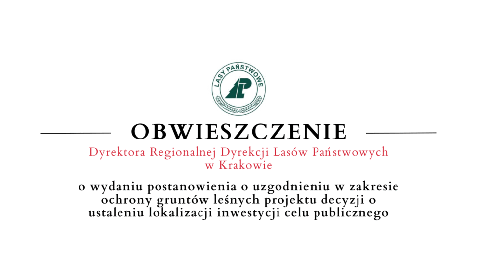 Obwieszczenie Dyrektora Regionalnej Dyrekcji Lasów Państwowych w Krakowie – 05.09. Gmina Limanowa
