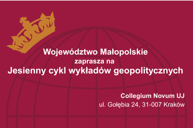 Jesienny cykl wykładów geopolitycznych w Collegium Novum UJ. Małopolska