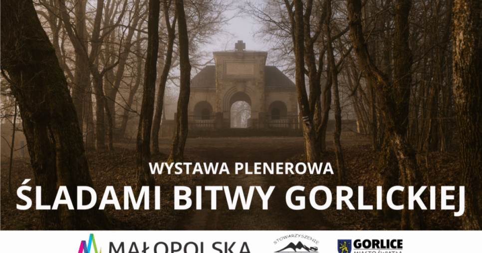 Zapraszamy na wystawę „Śladami Bitwy Gorlickiej”!. Gorlice