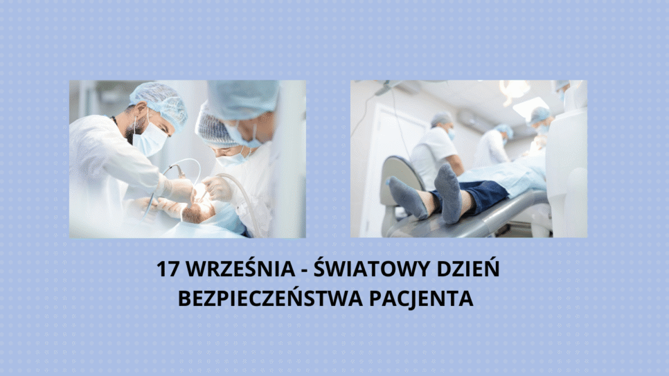 Narodowy Instytut Onkologi,17 WRZEŚNIA: ŚWIATOWY DZIEŃ BEZPIECZEŃSTWA PACJENTA. NIO Kraków