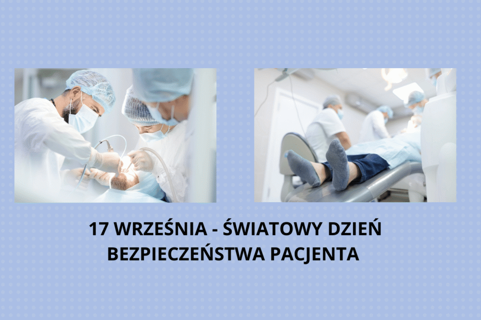 Narodowy Instytut Onkologi,17 WRZEŚNIA: ŚWIATOWY DZIEŃ BEZPIECZEŃSTWA PACJENTA. NIO Kraków