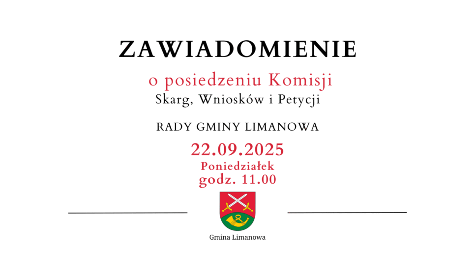 Zawiadomienie o posiedzeniu Komisji Skarg, Wniosków i Petycji Rady Gminy Limanowa – 22.09. Gmina Limanowa