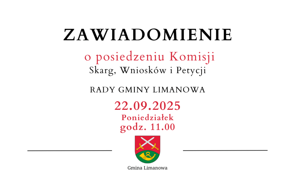 Zawiadomienie o posiedzeniu Komisji Skarg, Wniosków i Petycji Rady Gminy Limanowa – 22.09. Gmina Limanowa