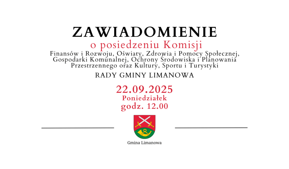 Zawiadomienie o posiedzeniu Komisji Rady Gminy Limanowa – 22.09. Gmina Limanowa