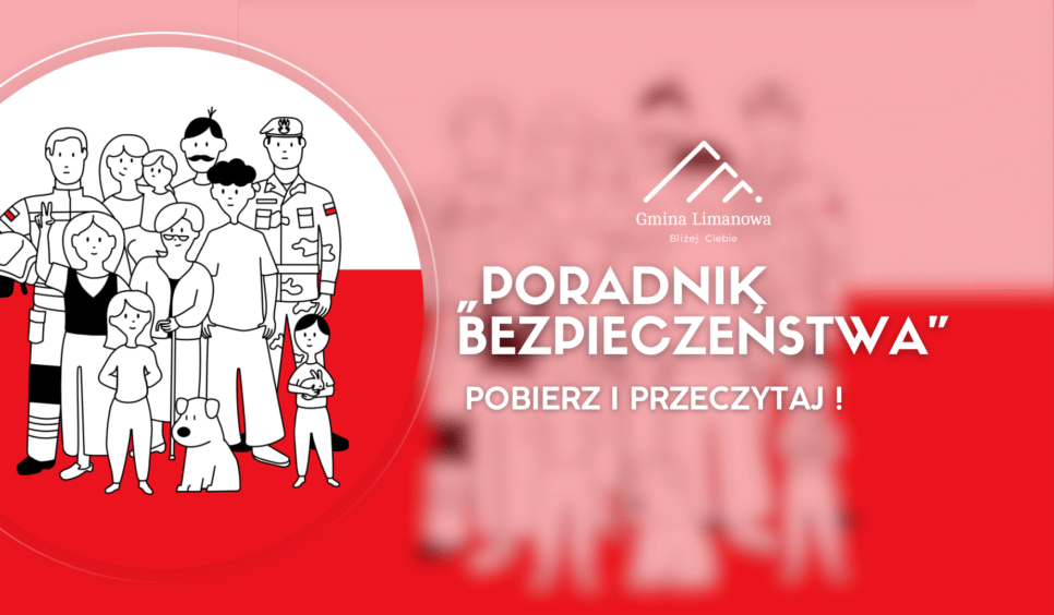 UWAGA! Rząd przygotował „Poradnik bezpieczeństwa” – pobierz i przeczytaj. Gmina Limanowa