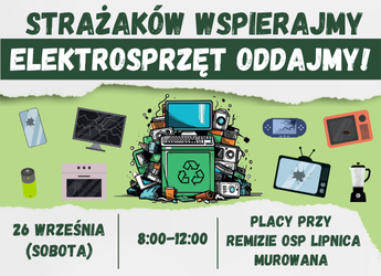 STRAŻAKÓW WSPIERAJMY, ELEKTROSPRZĘT ODDAJMY!. Gmina Lipnica Murowana