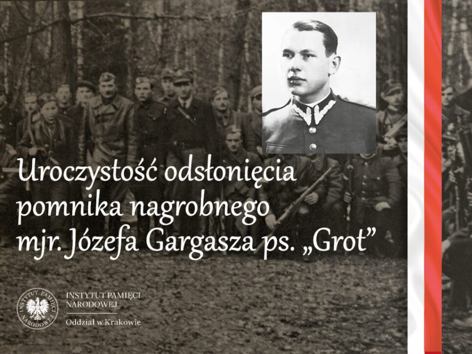 Zaproszenie na uroczystość odsłonięcia pomnika nagrobnego mjr. Józefa Gargasza „Grota” – UROCZYSTOŚĆ W MINODZE. Gmina Skała