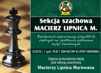RUSZA SEKCJA SZACHOWA MACIERZ LIPNICA MUROWANA. Gmina Lipnica Murowana