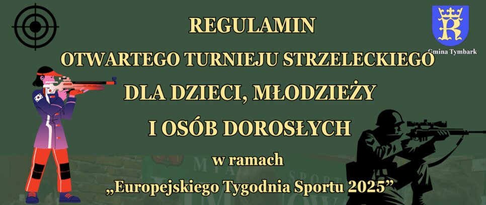 Regulamin otwartego turnieju strzeleckiego dla dzieci, młodzieży i osób dorosłych w ramach „Europejskiego Tygodnia Sportu 2025”. Gmina Tymbark