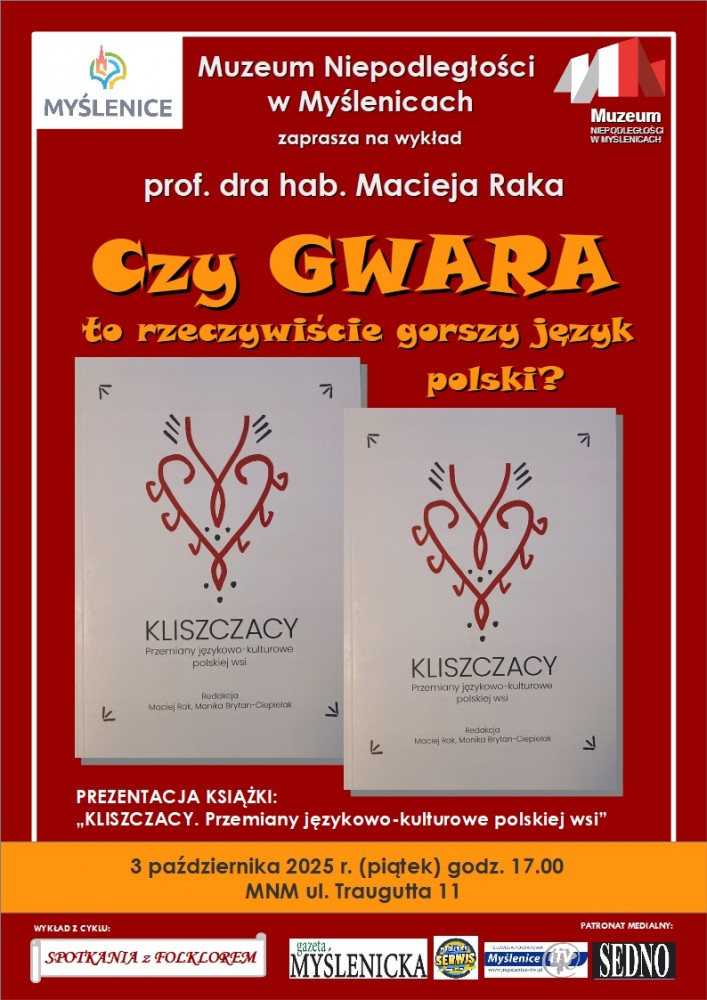 Czy gwara to rzeczywiście gorszy język polski? Spotkanie z folklorem w Muzeum Niepodległości w Myślenicach. Gmina Myślenice