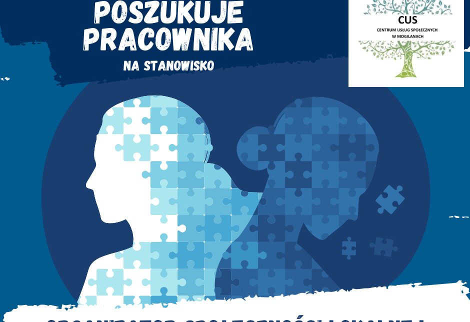 Centrum Usług Społecznych w Mogilanach ogłasza nabór na wolne stanowisko pracy: Organizator Społeczności Lokalnej. Gmina Mogilany