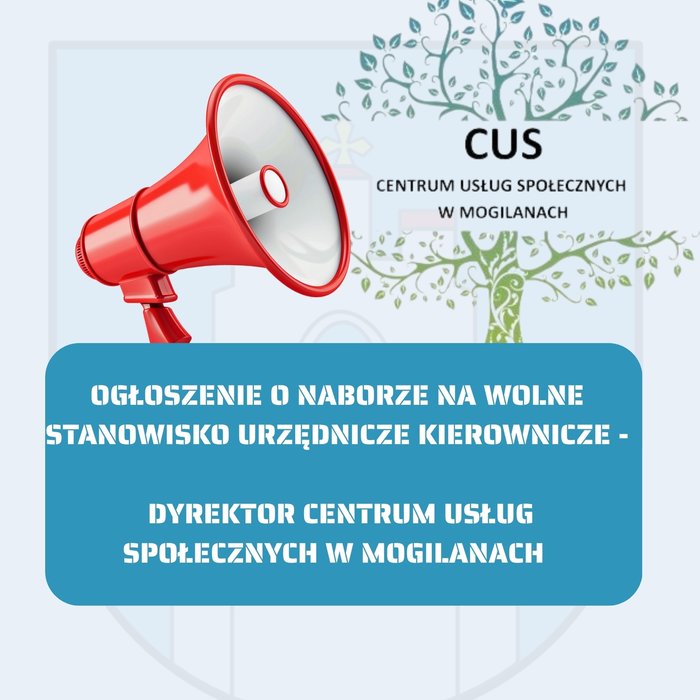 OGŁOSZENIE o naborze na wolne stanowisko urzędnicze kierownicze: DYREKTOR CENTRUM USŁUG SPOŁECZNYCH W MOGILANACH.. Gmina Mogilany