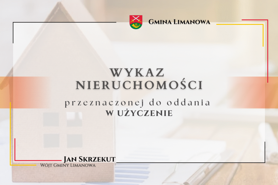 Wykaz nieruchomości przeznaczonych do oddania w użyczenie – Stara Wieś. Gmina Limanowa