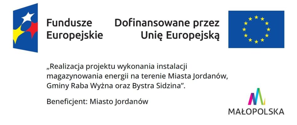 Realizacja projektu wykonania instalacji magazynowania energii na terenie Miasta Jordanów, Gminy Raba Wyżna oraz Bystra Sidzina. Raba Wyżna