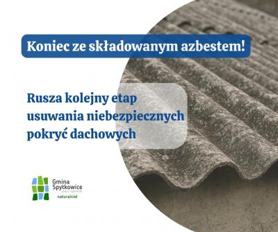 Koniec ze składowanym azbestem! Rusza kolejny etap usuwania niebezpiecznych pokryć dachowych. Spytkowice