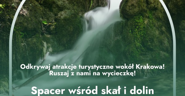 Spacer wśród skał i dolin – limit miejsc na wycieczkę wyczerpany, ale przygoda czeka dalej!. Powiat krakowski